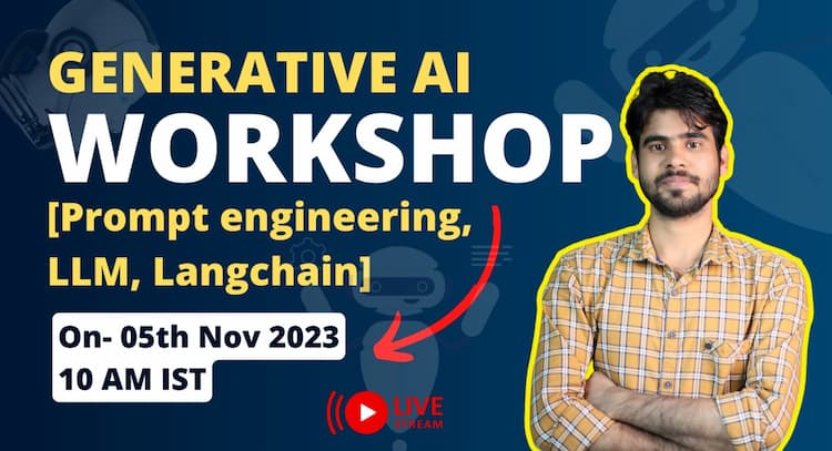 livesession | Generative AI Workshop [ Prompt engineering , LLM, Langchain ]